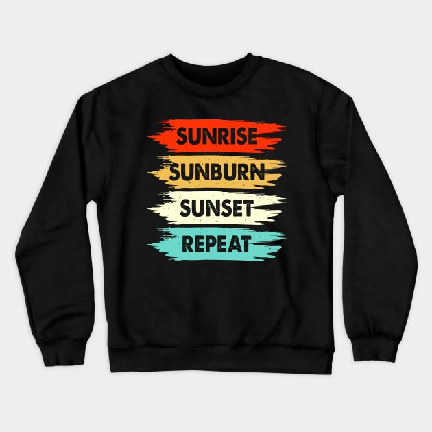 Sunrise Sunburn Sunset Repeat T Shirt For Women Men Crewneck Sweatshirt by Xamgi